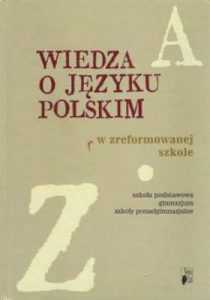 Wiedza o języku polskim w zreformowanej szkole