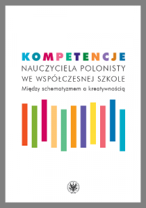 Kompetencje nauczyciela polonisty we współczesnej szkole