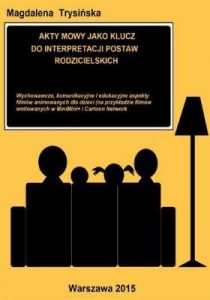 Akty mowy jako klucz do interpretacji postaw rodzicielskich